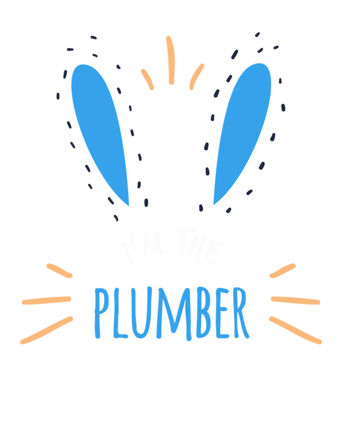 I'm The Plumber Bunny Ears Plumbing Easter Sunday Gift T-Shirt