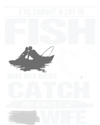 I've Caught A Lot Fish My Best Catch Will Always Be My Wife Cute Gift Full Zip Hoodie