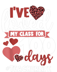 I've Loved My Class For 100 Days Of School 100th Day Teacher Funny Gift Premium Hoodie