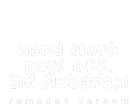 Ramadan Mubarak Hard Work Pays Off Eid Mubarak Gift T-Shirt