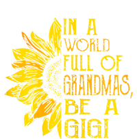 In A World Full Of Grandmas Be Gigi Sunflower Gift Hoodie