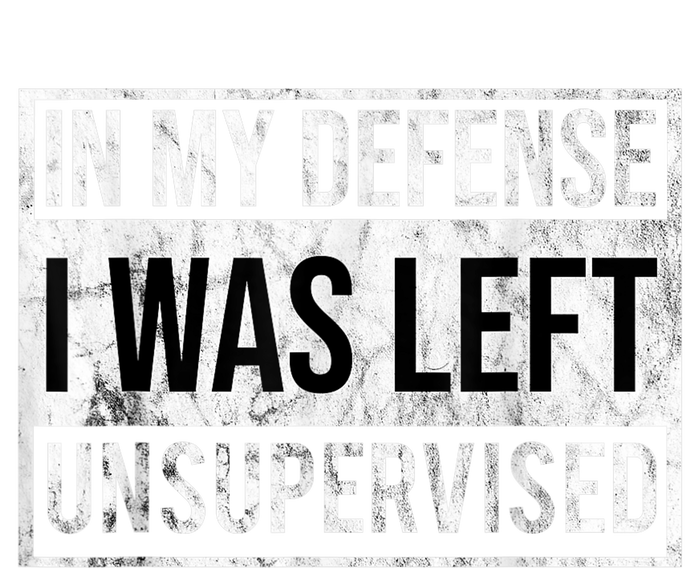 In My Defense I Was Left Unsupervised Funny Women's Crop Top Tee