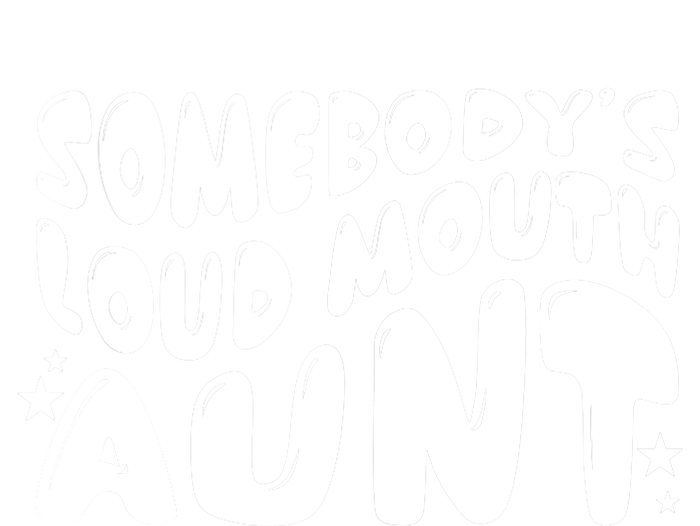 Somebody's Loudmouth Aunt Funny Groovy Saying Women's T-Shirt