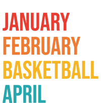 Wo January February Basketball April Funny Retro T-Shirt