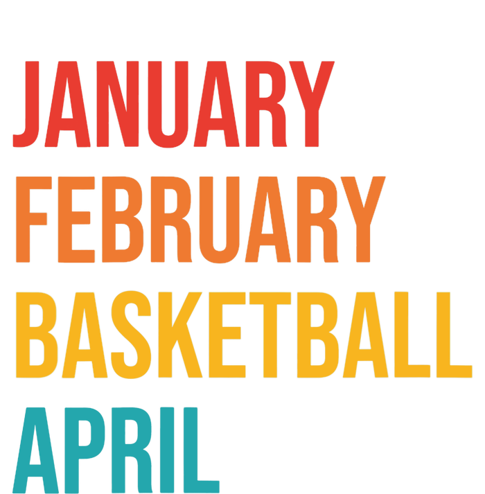 Wo January February Basketball April Funny Retro T-Shirt