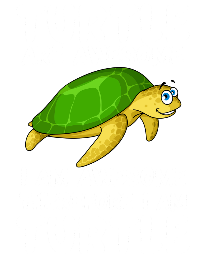 Turtle Are Awesome I Am Awesome Therefore I Am Turtle T-Shirt