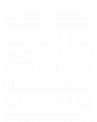 It Doesn't Matter Until The Underwriter Agrees Loan Officer Gift Tank Top