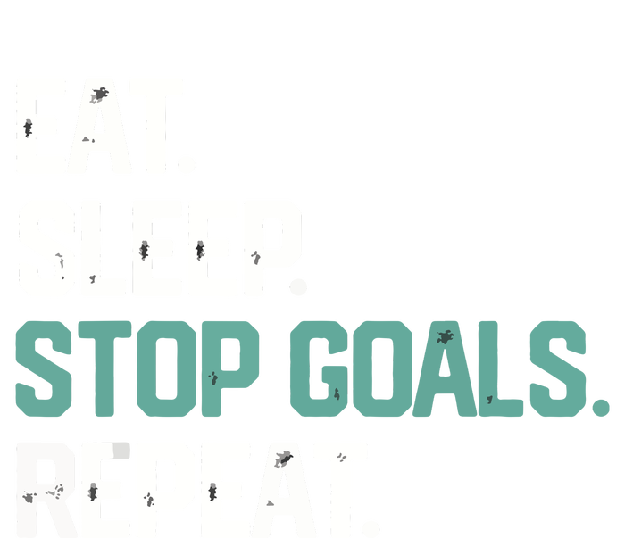 EAT SLEEP STOP GOALS REPEAT Soccer Hockey Gift Cool Comfort Performance Bucket Hat