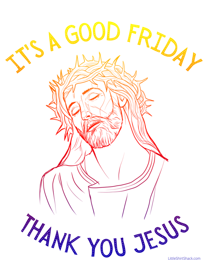 It's A Good Friday Thank You Jesus Easter Christian Church Cool Gift Premium Hoodie