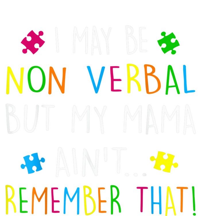 I May Be Non Verbal But My Mama Ain't Remember That Autism T-Shirt