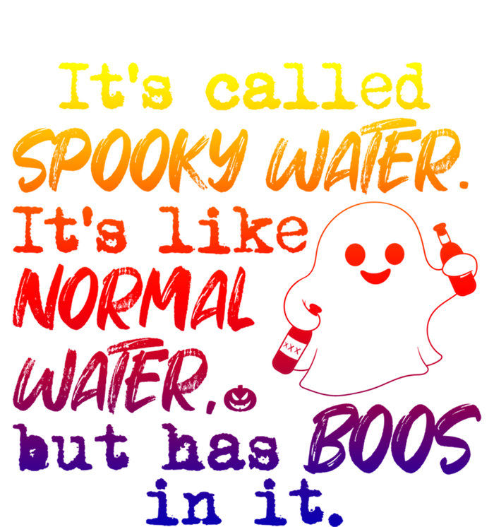 It's Called Spooky Water It's Like Normal Water But Has Boos Gift Tall T-Shirt