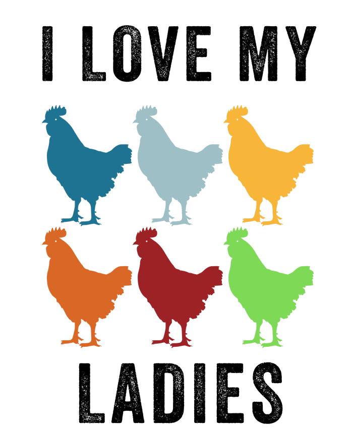 Funny Chicken I Love My Ladies, Funny Backyard Chickens Ladies Long Sleeve Shirt