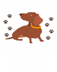 I'd Rather Be Home With My Dog Gift Dachshund Mom Dad Funny Gift T-Shirt