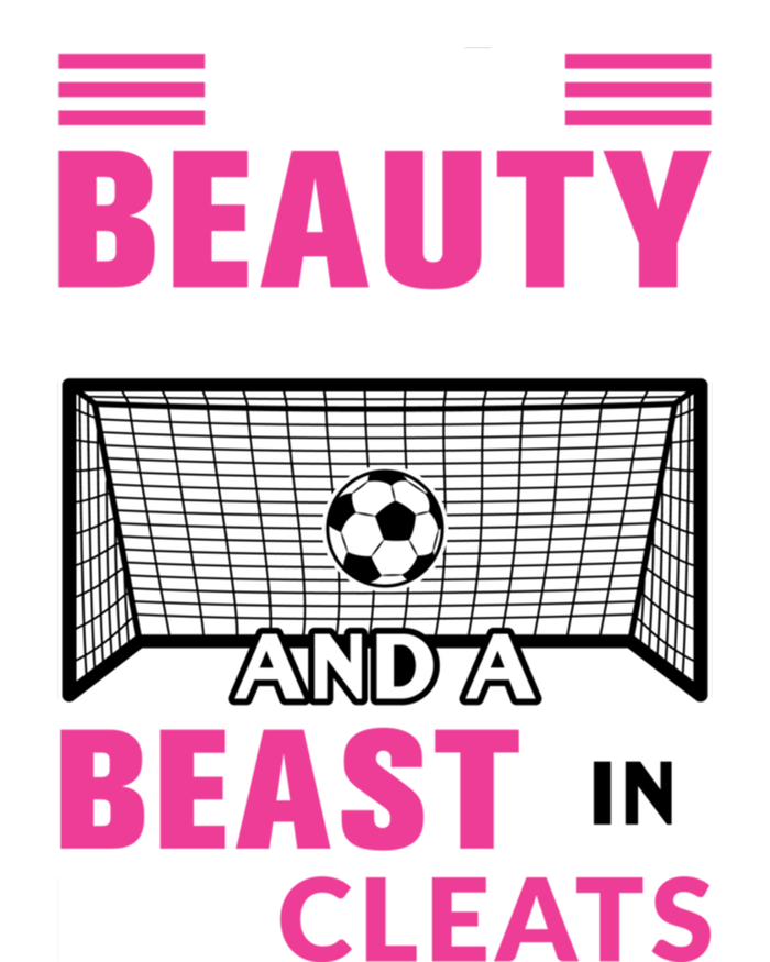 I'm A Beauty In The Streets And A Beast In My Cleats Soccer Funny Gift Ladies Essential Tank