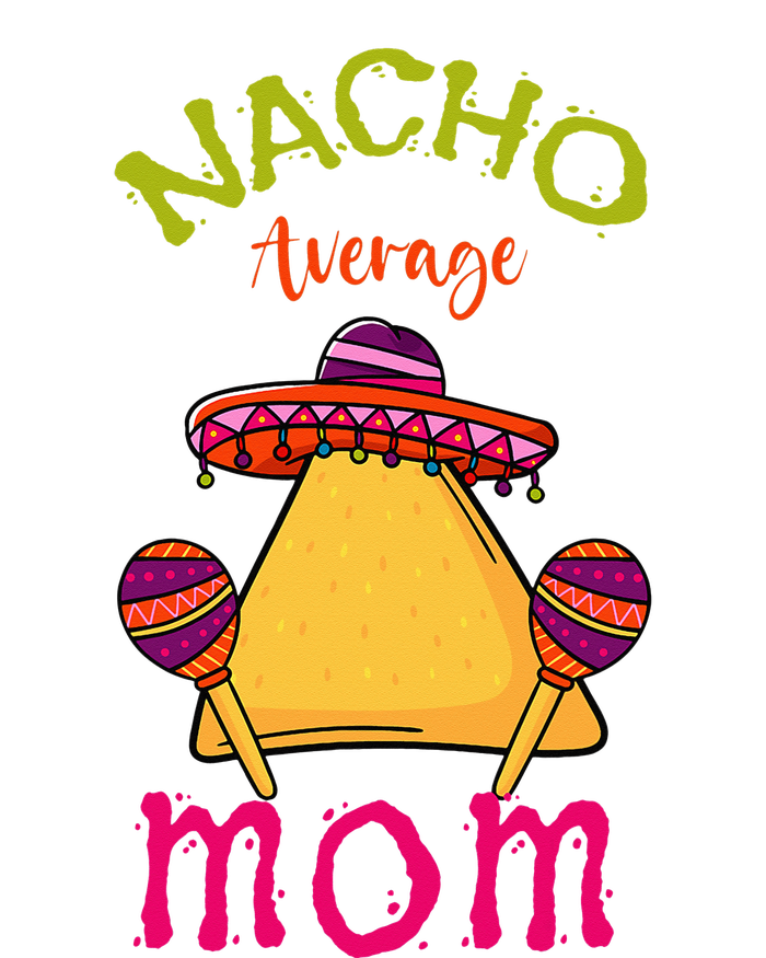 Nacho Average Mom Mexican Cinco de Mayo Mother Fiesta Magnet