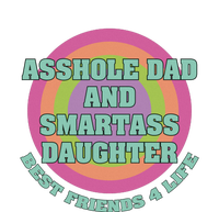 Asshole Dad And Smartass Daughter Best Friends For Life Button