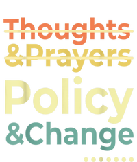 No More Thoughts & Prayers Time For Policy & Change Women's T-Shirt