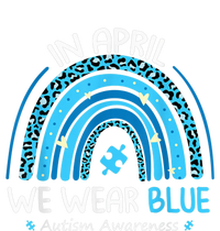 In April We Wear Blue Rainbow Autism Awareness Month Shirt T-Shirt