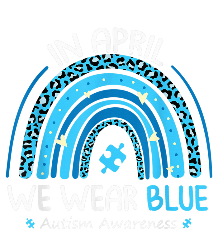 In April We Wear Blue Rainbow Autism Awareness Month Shirt T-Shirt