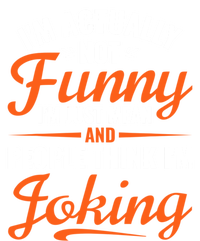 I’m Actually Not Funny I’m Just Mean And People Think I’m Joking Bumper Sticker