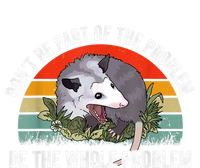 Possum Don't Be Part Of The Problem Be The Whole Problem Impact Tech Backpack