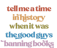 Tell Me A Time In History When It Was The Good Guys Banning Books Women's Knotted Racerback Tank