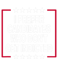 I Prefer Candidates Who Don't Get Indicted T-Shirt