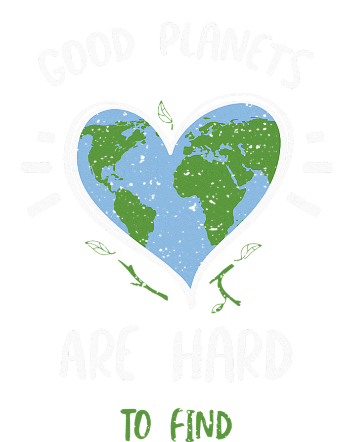 Environmental Protection Good Planets Are Hard... Earth Day Toddler T-Shirt