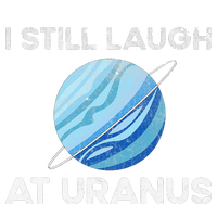 I Still Laugh At Uranus, Astronomy Science Planet Tie-Dye Long Sleeve Shirt