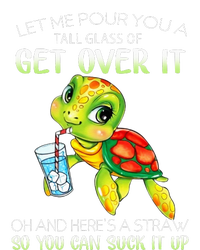 Let Me Pour You A Tall Glass Of Get Over It Turtle Gifts T-Shirt