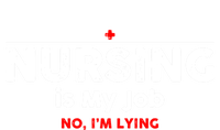 Nursing Is My Job Fun Vintage Nurse Fool's Day April Lying Gift T-Shirt