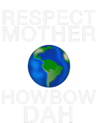 Respect Mother Earth Howbow Dah Earth Day March T-Shirt