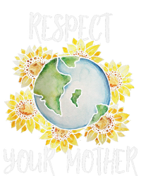 Respect Your Mother Earth Day Floral Sunflower Earth T-Shirt