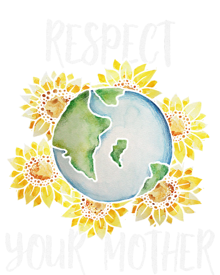 Respect Your Mother Earth Day Floral Sunflower Earth T-Shirt