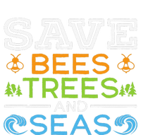 Save Bees Trees And Seas Earth Day Environmentalist Ocean T-Shirt