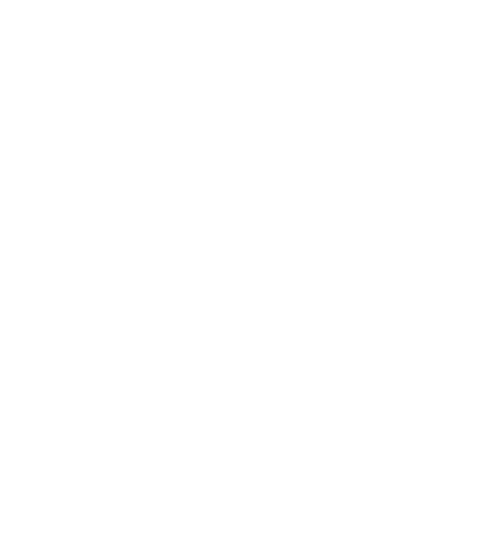 Life Isn't Perfect But Your Hair Can Be Barber Hair Cutting Gift Tie Dye Hoodie