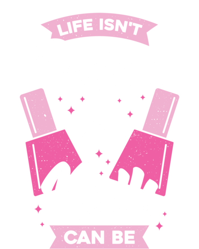 Life Isn't Perfect But Your Nails Can Be Nail Tech Gift Insulated Varsity Jacket