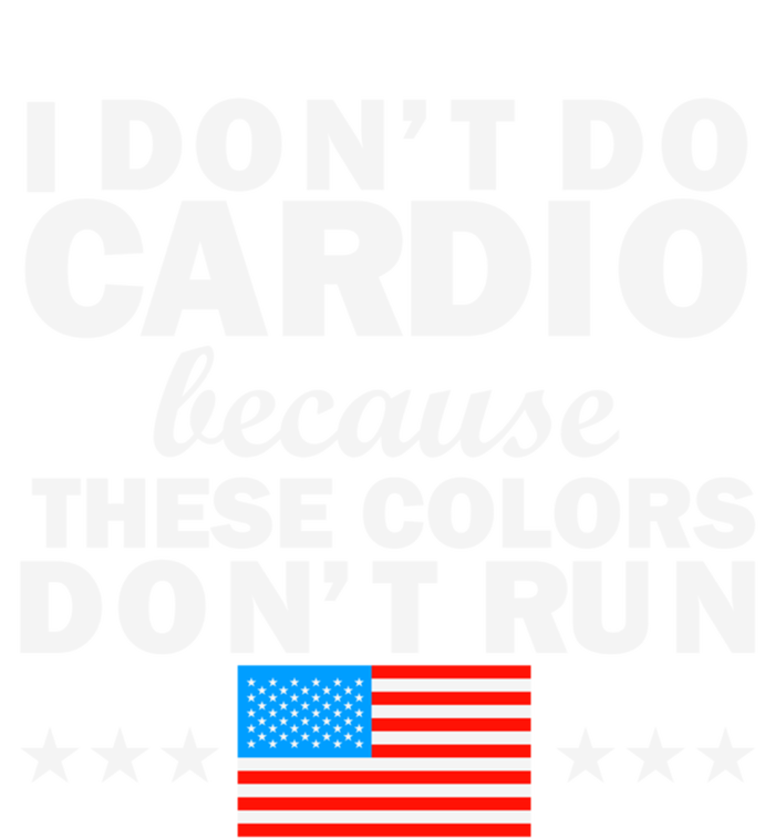 4th Of July Usa Flag I Don't Do Cardio Exercise Fitness Gift T-Shirt