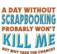 A Day Without Scrapbooking Won't Kill Me Scrapbook Hobby Cool Gift Magnet