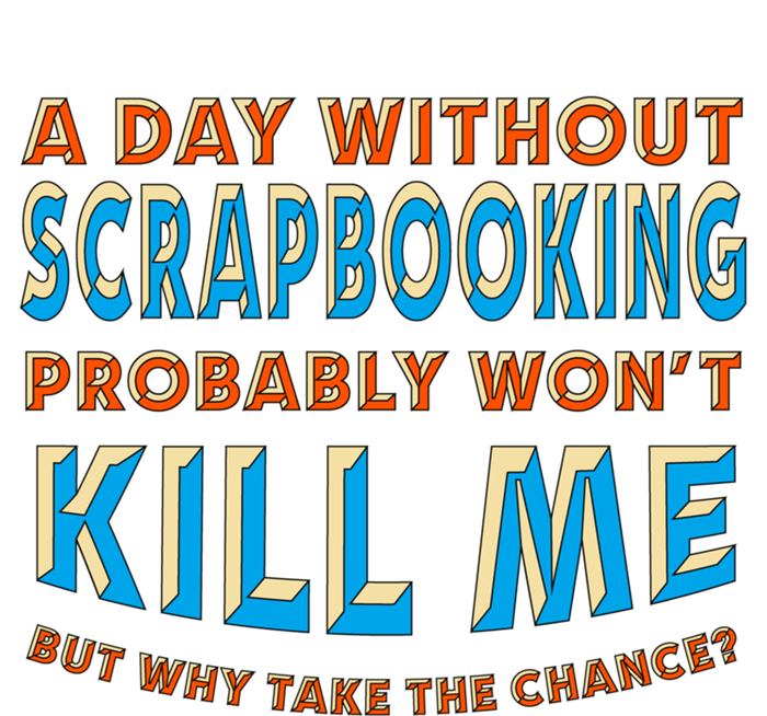 A Day Without Scrapbooking Won't Kill Me Scrapbook Hobby Cool Gift Magnet