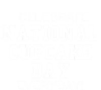 I Celebrate National Cupcake Day Everyday! Gift Food Lover Meaningful Gift Poster