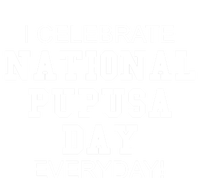 I Celebrate National Pupusa Day Everyday! Gift Griddle Cake Gift Poster