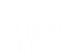 Bad Mother Fucker Obscene Word Swear Workout Top Gift T-Shirt