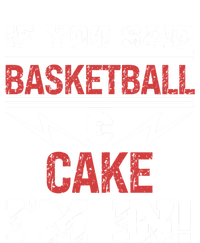 If You Said Basketball And Cake I'm In Gift T-Shirt