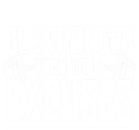 Be Stronger Than Your Excuses Gym Motivation Gift T-Shirt