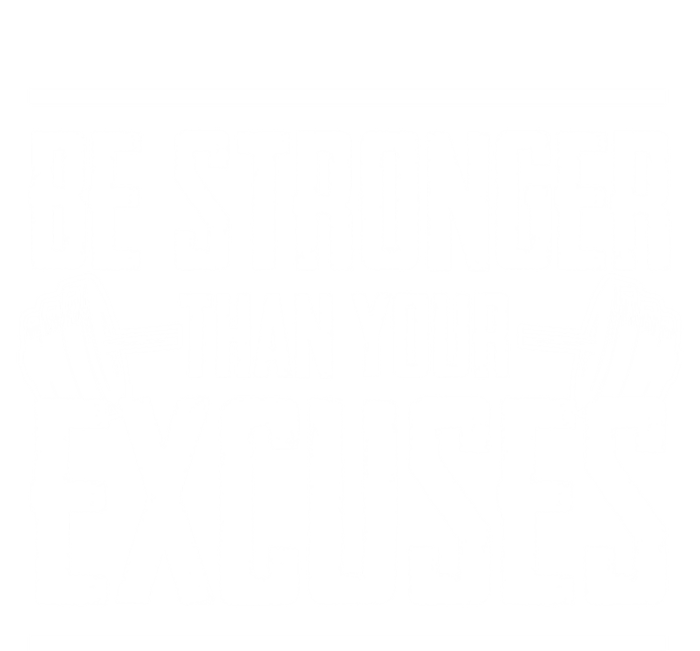 Be Stronger Than Your Excuses Gym Motivation Gift T-Shirt