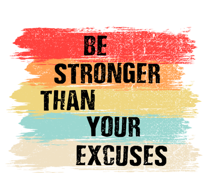 Be Stronger Than Your Excuses Motivational Quotes Gift Ladies Long Sleeve Shirt