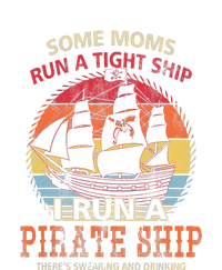 Some Moms Run A Tight Ship I Run A Pirate Ship T-Shirt