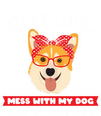 Corgi Mom Mess With My Dog Corgi Mom Gift Tote Bag