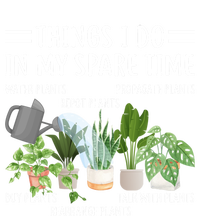 Funny Things I Do In My Spare Time Plant Gardener Gardening Funny Gift T-Shirt